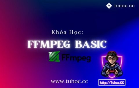 FFMPEG 2022 full course - Công cụ xử lý video, audio siêu tốc cho người mới